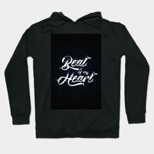 Beat Of My Heart | Typography & Lettering Hoodie